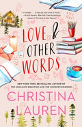 Cover Image for Love and Other Words -- Christina Lauren, Paperback