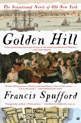 Cover Image for Golden Hill: A Novel of Old New York -- Francis Spufford, Paperback