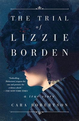 Cover Image for The Trial of Lizzie Borden -- Cara Robertson, Paperback