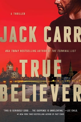 Cover Image for True Believer: A Terminal List Thriller -- Jack Carr, Hardcover