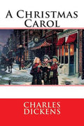 Cover Image for A Christmas Carol: In Prose Being -- Charles Dickens, Paperback