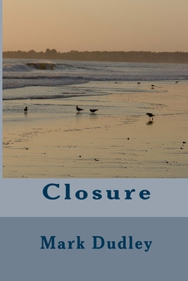 Cover Image for Closure -- Mark Dudley, Paperback