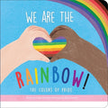 Cover Image for We Are the Rainbow! the Colors of Pride -- Claire Winslow, Board Books