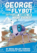 Cover Image for George the Flybot and the Lost Camera on Mount Everest -- Jason Fruchter, Paperback