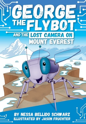 Cover Image for George the Flybot and the Lost Camera on Mount Everest -- Jason Fruchter, Paperback