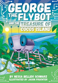 Cover Image for George the Flybot and the Treasure of Cocos Island -- Nessa Bellido Schwarz, Paperback