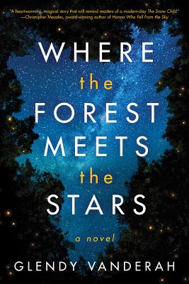 Cover Image for Where the Forest Meets the Stars -- Glendy Vanderah, Paperback