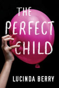 Cover Image for The Perfect Child -- Lucinda Berry, Paperback