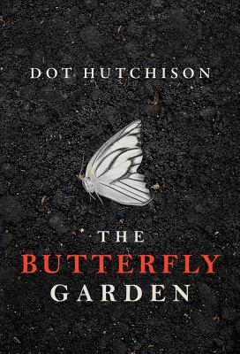 Cover Image for The Butterfly Garden -- Dot Hutchison, Paperback