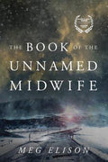 Cover Image for The Book of the Unnamed Midwife -- Meg Elison, Paperback