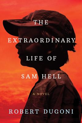 Cover Image for The Extraordinary Life of Sam Hell -- Robert Dugoni, Paperback