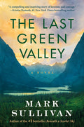 Cover Image for The Last Green Valley -- Mark Sullivan, Paperback