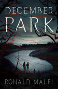Cover Image for December Park -- Ronald Malfi, Paperback