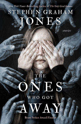 Cover Image for The Ones Who Got Away: Stories -- Stephen Graham Jones, Paperback