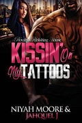 Cover Image for Kissin' On My Tattoos -- Jahquel J, Paperback