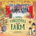 Cover Image for A Simple Christmas on the Farm -- Phyllis Alsdurf, Hardcover