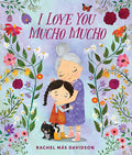 Cover Image for I Love You Mucho Mucho -- Rachel Más Davidson, Hardcover