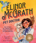 Cover Image for Elinor McGrath, Pet Doctor: The Story of America's First Female Veterinarian -- Jacqueline Johnson, Hardcover