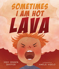 Cover Image for Sometimes I Am Hot Lava -- Jody Jensen Shaffer, Hardcover