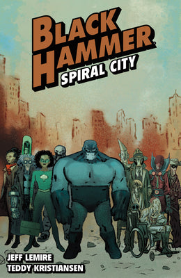 Cover Image for Black Hammer Volume 9: Spiral City -- Jeff Lemire, Paperback