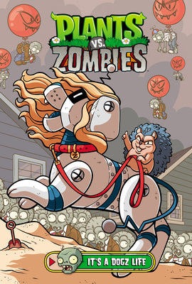 Cover Image for Plants vs. Zombies Volume 25: It's a Dogz Life -- Paul Tobin, Hardcover