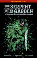 Cover Image for The Serpent in the Garden: Ed Grey and the Last Battle for England -- Mike Mignola, Hardcover