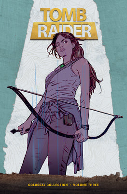 Cover Image for Tomb Raider Colossal Collection Volume 3 -- Gail Simone, Hardcover
