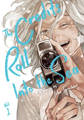 Cover Image for The Credits Roll Into the Sea Volume 1 -- John Tarachine, Paperback