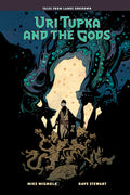 Cover Image for Uri Tupka and the Gods: Another Story from Lands Unknown -- Mike Mignola, Hardcover
