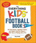 Cover Image for The Everything Kids' Football Book, 8th Edition: All-Time Greats, Legendary Teams, and Today's Favorite Players--With Tips on Playing Like a Pro -- Greg Jacobs, Paperback
