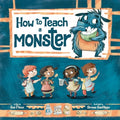 Cover Image for How to Teach a Monster -- Sue Fliess, Hardcover