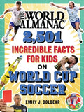 Cover Image for The World Almanac 2,501 Incredible Facts for Kids on World Cup Soccer -- Emily J. Dolbear, Hardcover