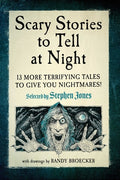 Cover Image for Scary Stories to Tell at Night: 13 More Terrifying Tales to Give You Nightmares! -- Stephen Jones, Paperback