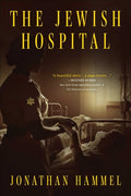 Cover Image for The Jewish Hospital -- Jonathan Hammel, Hardcover