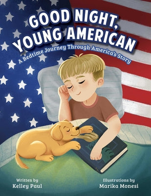 Cover Image for Good Night, Young American: A Bedtime Journey Through America's Story -- Kelley Paul, Hardcover