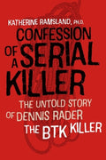 Cover Image for Confession of a Serial Killer: The Untold Story of Dennis Rader, the Btk Killer -- Katherine Ramsland, Paperback