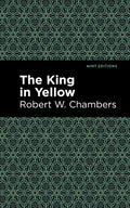 Cover Image for The King in Yellow -- Robert W. Chambers, Hardcover