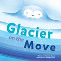Cover Image for Glacier on the Move -- Elizabeth Rusch, Hardcover