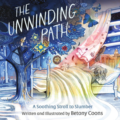 Cover Image for The Unwinding Path: A Soothing Stroll to Slumber -- Betony Coons, Hardcover