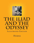Cover Image for The Iliad and the Odyssey: Illustrated Edition -- D. Gardner, Paperback