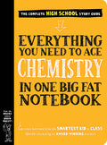Cover Image for Everything You Need to Ace Chemistry in One Big Fat Notebook -- Workman Publishing, Paperback
