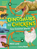 Cover Image for Dinosaurs to Chickens: How Evolution Works -- Nick Lund, Hardcover