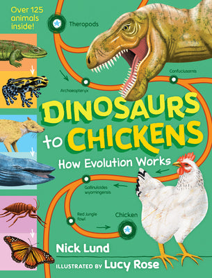 Cover Image for Dinosaurs to Chickens: How Evolution Works -- Nick Lund, Hardcover
