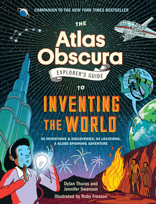 Cover Image for The Atlas Obscura Explorer's Guide to Inventing the World -- Dylan Thuras, Hardcover