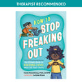 Cover Image for How to Stop Freaking Out: The Ultimate Guide to Keeping Cool When Life Feels Chaotic -- Carla Naumburg, Hardcover