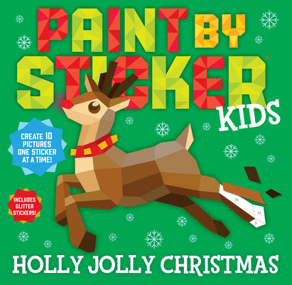 Cover Image for Paint by Sticker Kids: Holly Jolly Christmas: Create 10 Pictures One Sticker at a Time! Includes Glitter Stickers -- Workman Publishing, Paperback