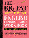 Cover Image for The Big Fat Middle School English Language Arts Workbook: 100+ Ela Practice Exercises -- Workman Publishing, Paperback