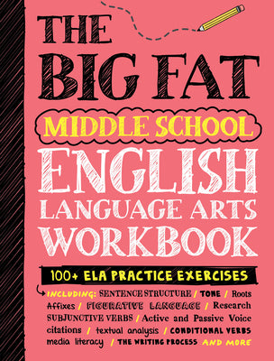 Cover Image for The Big Fat Middle School English Language Arts Workbook: 100+ Ela Practice Exercises -- Workman Publishing, Paperback