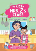 Cover Image for The Kids in Mrs. Z's Class: Poppy Song Bakes a Way -- Karina Yan Glaser, Paperback