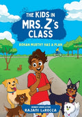 Cover Image for The Kids in Mrs. Z's Class: Rohan Murthy Has a Plan -- Rajani Larocca, Paperback